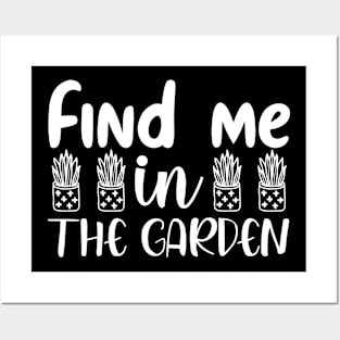 Find me in the garden - Best Gardening gift Posters and Art